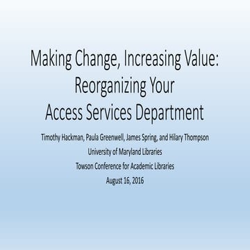 Making Change, Increasing Value: Reorganizing Your Access Services Department