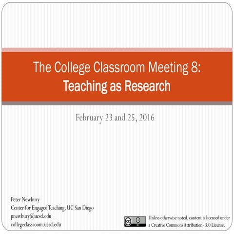 The College Classroom Wi16 Meeting 8: Teaching as Research