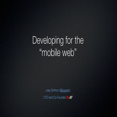 Developing for the mobile web