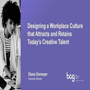 Designing a Workplace Culture that Attracts and Retains Today's Creative Talent