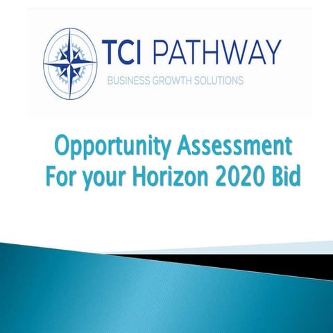 Opportunity assessment for your Horizon 2020 bid by TCI Pathway Ltd