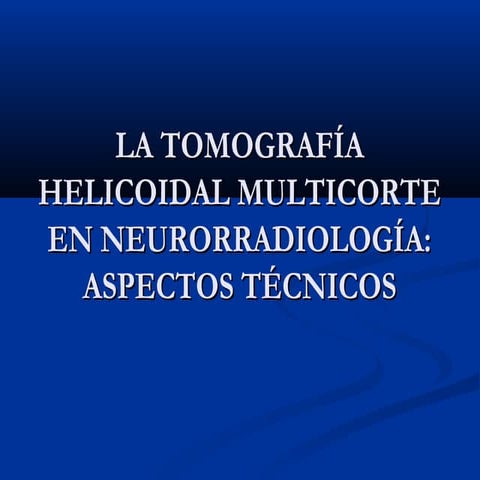 TC MC en Neurorradiologia
