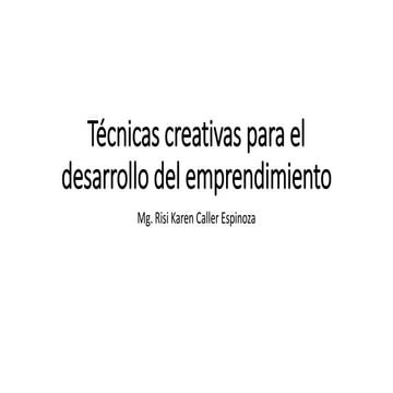 Técnicas creativas para el desarrollo del emprendimiento.pptx