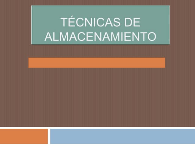 tecnicas de almacenamiento