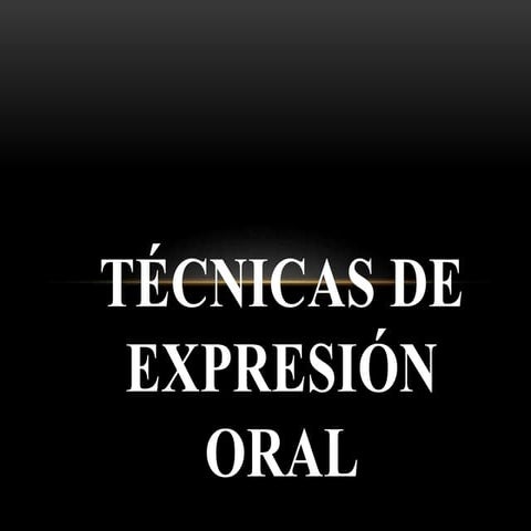 Técnicas de expresión oral