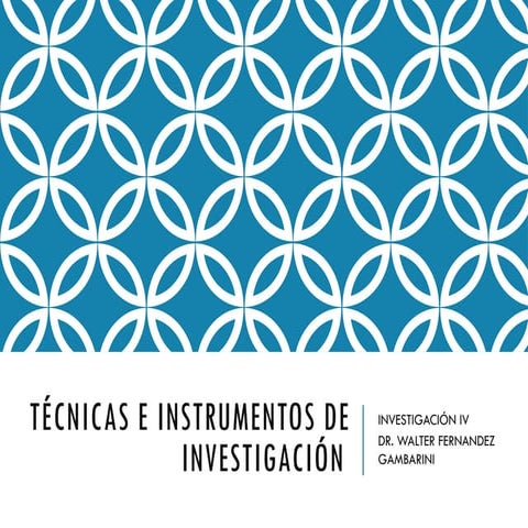 TÉCNICAS E INSTRUMENTOS DE INVESTIGACIÓN..pptx