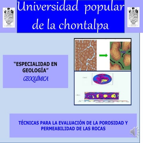 Técnicas para la evaluación de la porosidad y permeabilidad de las rocas