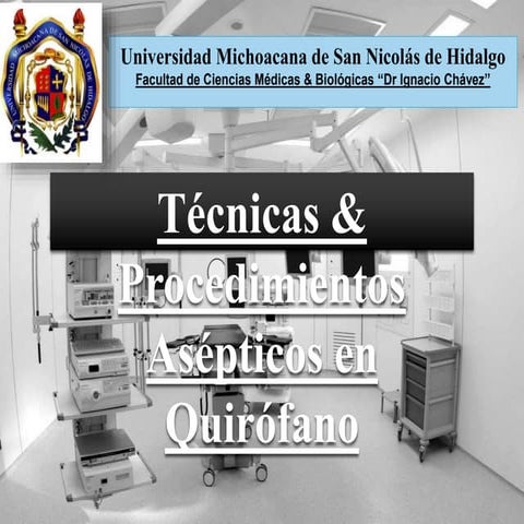 Técnicas & Procedimientos Asépticos en Quirófano
