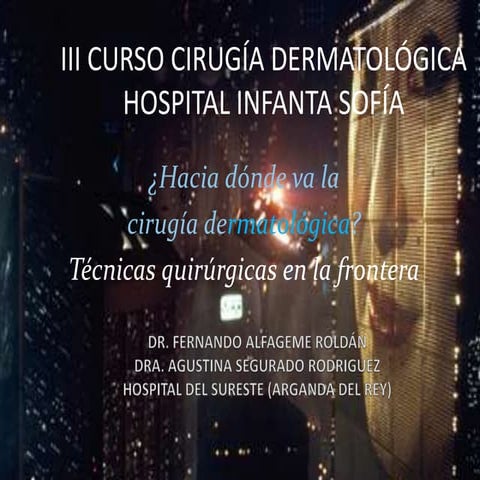 HACIA DONDE VA LA CIRUGÍA DERMATOLOGICA