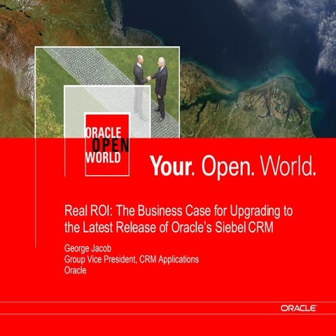 Real ROI: The Business Case for Upgrading to the Latest Release of Oracle’s S...