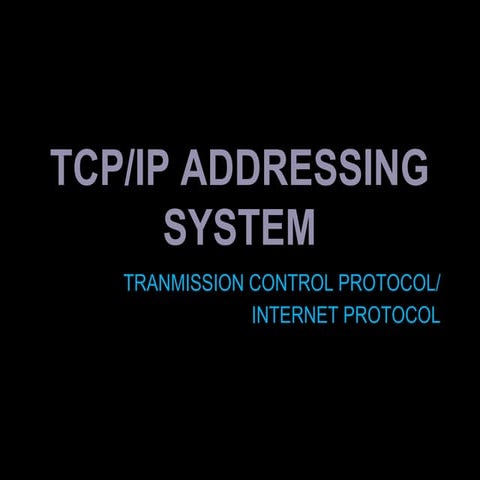 Basic Understanding about TCP/IP Addressing system | PPT
