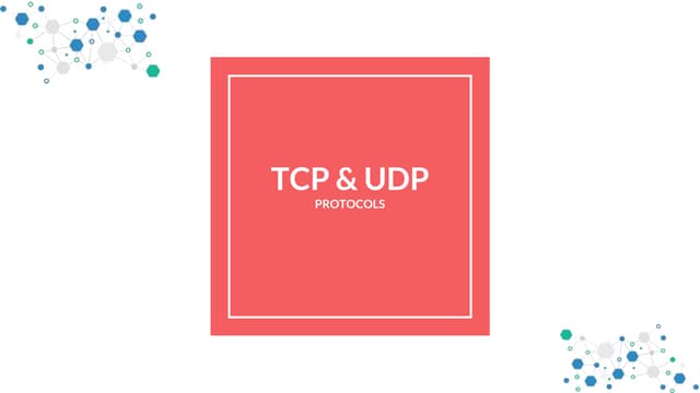 Transmission Control Protocol and User Datagram protocol