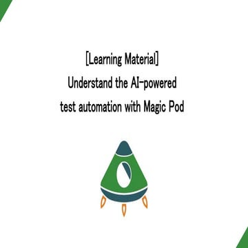 Understand the AI-powered test automation with Magic Pod