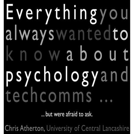 Everything you always wanted to know about psychology and technical communica...