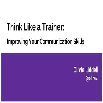 Olivia Liddell - NDC London 2019 - Think Like a Trainer: Improving Your Commu...