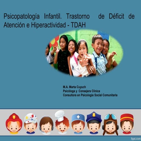 Psicopatología Infantil. Trastorno  de Déficit de Atención e Hiperactividad -...