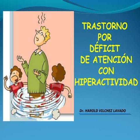 TRASTORNO POR DÉFICIT DE ATENCIÓN CON HIPERACTIVIDAD(TDAH). DSM-5