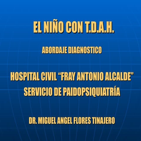 TDAH. Miguel Angel Flores Tinajero