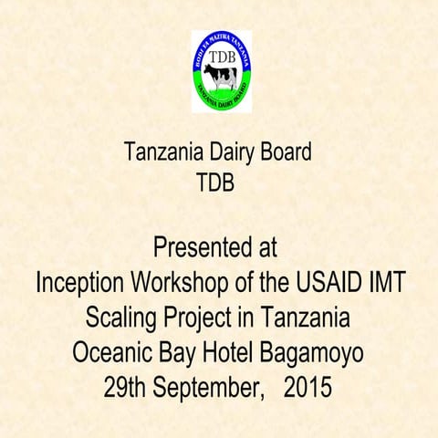 Tanzania Dairy Board on the USAID IMT Scaling up Project in Tanzania