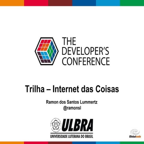 IoT e o Futuro da educação. Palestra TDC Florianópolis- 2016