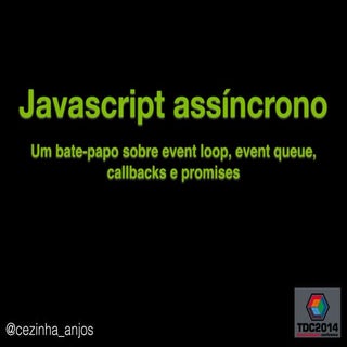 Javascript assíncrono - Um bate-pap...