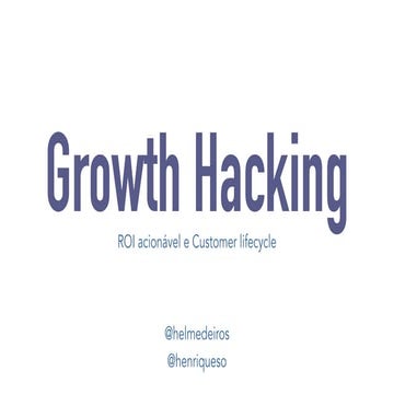 Tdc   growth hacking-customer lifecycle na pratica