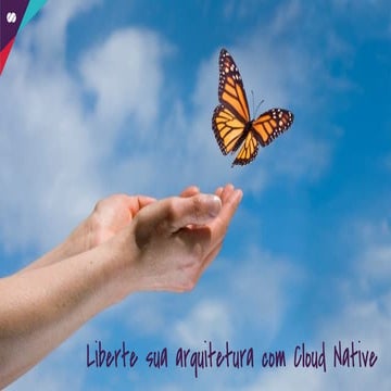 TDC 2019 Cloud - Liberte sua arquitetura com cloud native