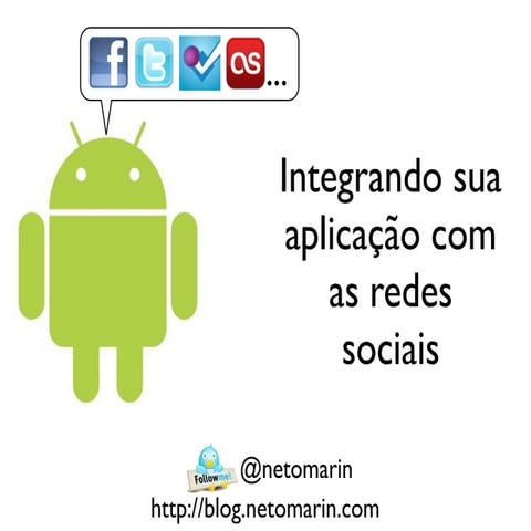 TDC 2011 - Trilha Android - Integrando suas aplicações com as redes sociais.