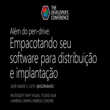 Além do pen-drive: empacotando seu software para distribuição e implantação (...