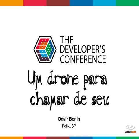TDC2015 - Um drone para chamar de seu