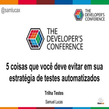 5 coisas que você deve evitar em sua estratégia de testes automatizados - TDC...
