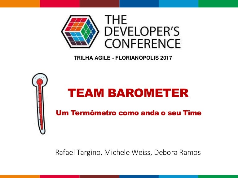 TDC Floripa 2017 Team Barometer Um Termômetro como anda o seu Time