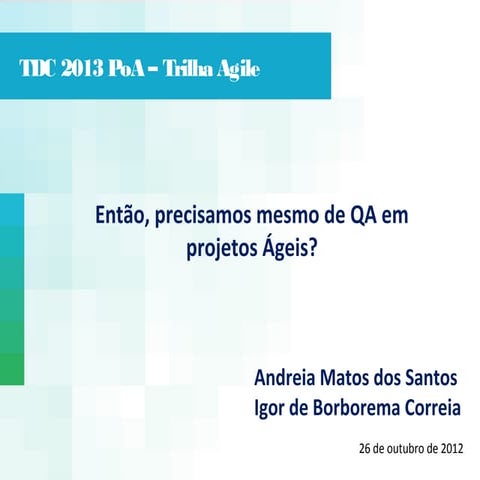 Então, precisamos mesmo de QA em projetos Ágeis?