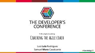 Coaching the Agile Coach - TDCSP
