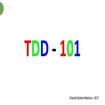 TDD 101 - Introducción al Desarrollo Dirigido por Pruebas