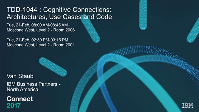 Cognitive Connections Architectures, Use Cases and Code