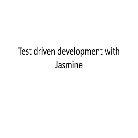 Test driven development with Jasmine | PPT