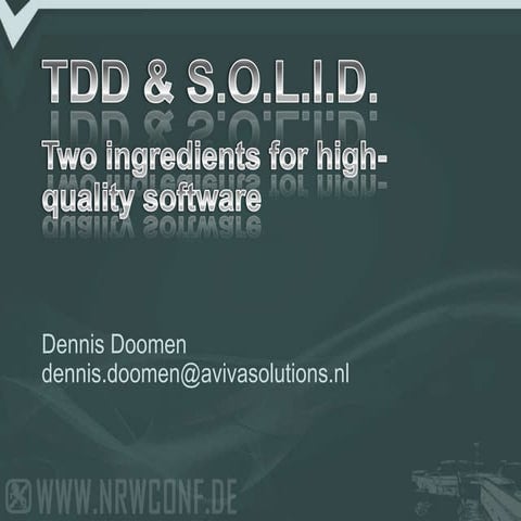 TDD and S.O.L.I.D.; Two Ingredients For High Quality Software