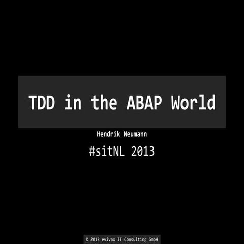 TDD in the ABAP world - sitNL 2013 edition