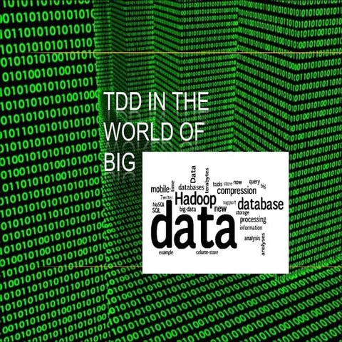 Tdd in the world of big data