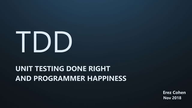 TDD - Unit testing done right and programmer happiness
