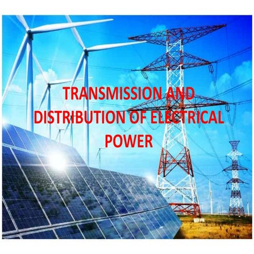 Transmission and distribution of electrical power ppt