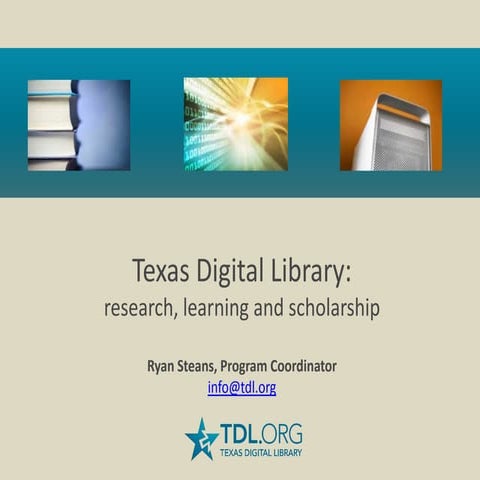 Texas Digital Library: Research, Learning and Scholarship - Ryan Steans - RDAP12
