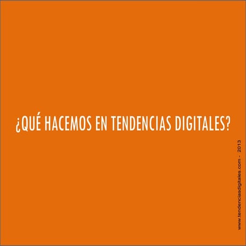 ¿Qué hacemos en Tendencias Digitales?