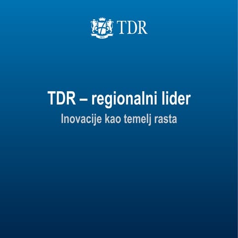 TDR - regionalni lider - inovacije kao temelj rasta - poslovni rezultati