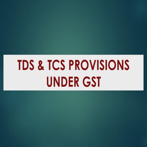 TDS and TCS in GST.pptx.................