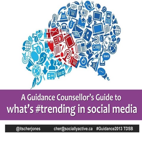 Social Media in 2013: A Guidance Counsellor’s Guide to What’s #Trending