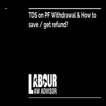 TDS on PF Withdrawal and How to save it.