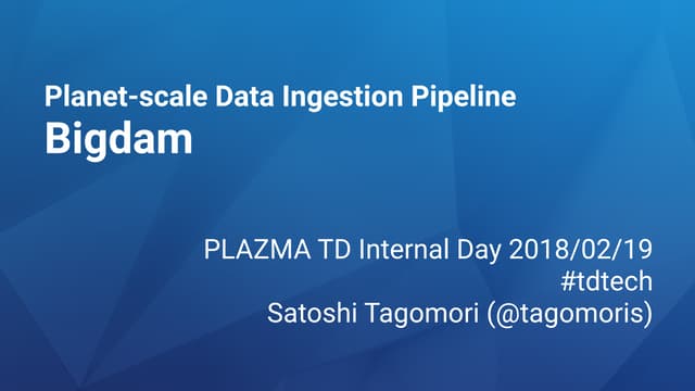 Planet-scale Data Ingestion Pipeline: Bigdam