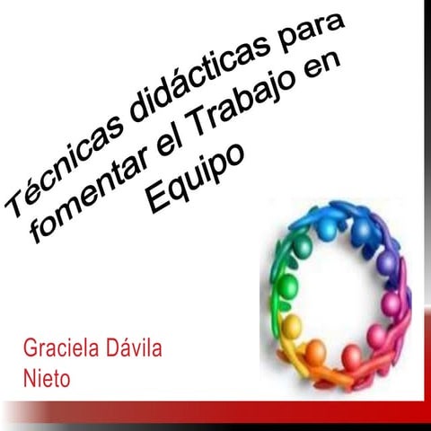 Técnicas Didácticas para Trabajo en Equipo
